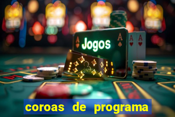 coroas de programa em porto alegre